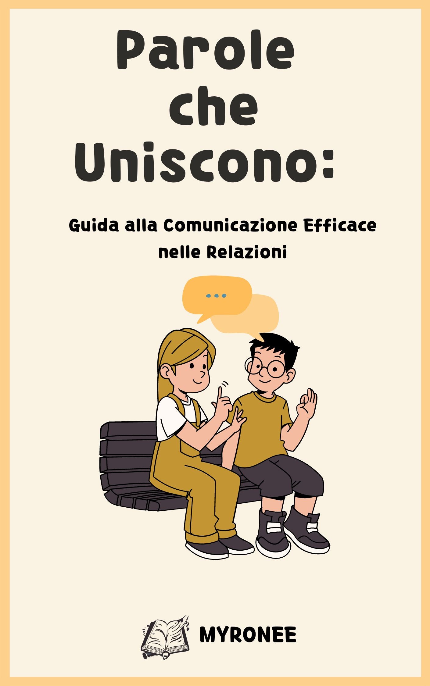 Parole che uniscono: Guida alla comunicazione efficace nelle relazioni.